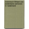 Motorisch fitheid van sedentaire senioren in Nederland door M.H.G. de Greef