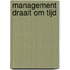 Management draait om tijd