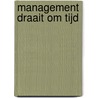 Management draait om tijd by L. Karsten