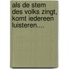 Als de Stem des Volks zingt, komt iedereen luisteren.... by R. Doesburg