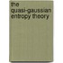 The Quasi-Gaussian entropy theory