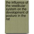 The influence of the vestibular system on the development of posture in the rat