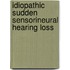 Idiopathic sudden sensorineural hearing loss