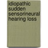 Idiopathic sudden sensorineural hearing loss door R.J. Stokroos
