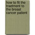 How to fit the traetment to the breast cancer patient
