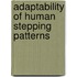 Adaptability of human stepping patterns