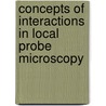 Concepts of interactions in local probe microscopy by J.W.J. Kerssemakers