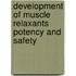 Development of muscle relaxants potency and safety