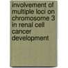 Involvement of multiple loci on chromosome 3 in renal cell cancer development door J.H.M. van den Berg