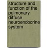Structure and function of the pulmonary diffuse neuroendocrine system by K.A. Seldeslagh
