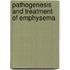 Pathogenesis and treatment of emphysema