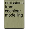 Emissions from cochlear modelling door P.W.J. van Hengel
