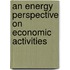An energy perspective on economic activities