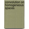 Convolution on homogeneous spaces door J. Capelle