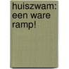 Huiszwam: een ware ramp! by A.F. Bos