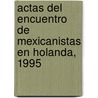 Actas del encuentro de Mexicanistas en Holanda, 1995 by Henk Hermans
