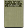 Alginate-polylysine microencapsulation of pancreatic islets door P. de Vos