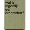 Wat is eigenlijk een drogreden? by E.C.W. Krabbe
