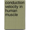 Conduction velocity in human muscle by J.H. van der Hoeven