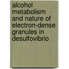 Alcohol metabolism and nature of electron-dense granules in Desulfovibrio by C.M.H. Hensgens