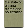 The state of plasma membrane polarization by S.A. Vogelzang