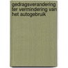Gedragsverandering ter vermindering van het autogebruik door E.M. Steg
