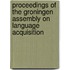 Proceedings of the Groningen assembly on language acquisition
