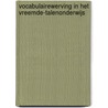 Vocabulairewerving in het vreemde-talenonderwijs door A.J. Mondria