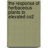 The response of herbaceous plants to elevated Co2 door F.M.C.G. Fonseca