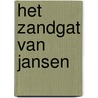 Het Zandgat van Jansen door D. van der Harst