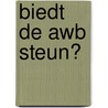 Biedt de AWB steun? by A.J.G.M. van Montfort