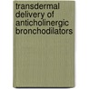 Transdermal delivery of anticholinergic bronchodilators by I.J. Bosman