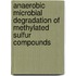 Anaerobic microbial degradation of methylated sulfur compounds
