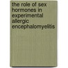 The role of sex hormones in experimental allergic encephalomyelitis door W.J. Trooster