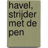 Havel, strijder met de pen door M. Schulkes