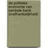 De politieke economie van centrale bank onafhankelijkheid door J. de Haan