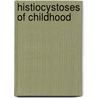 Histiocystoses of childhood door J.H. de Graaf