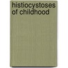 Histiocystoses of childhood by J.H. de Graaf