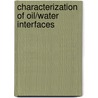 Characterization of oil/water interfaces door A.R. van Buuren