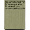 Toegankelijkheid van kindercentra voor kinderen in een achterstandssituatie by G. Dijkstra