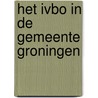 Het IVBO in de gemeente Groningen door M. Boot