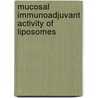 Mucosal immunoadjuvant activity of liposomes by A. de Haan