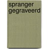 Spranger gegraveerd by Unknown