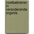Voetbaltrainer in veranderende organis.