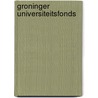 Groninger Universiteitsfonds by Unknown