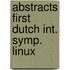 Abstracts first dutch int. symp. linux
