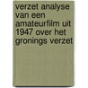 Verzet analyse van een amateurfilm uit 1947 over het Gronings verzet by A. Bakker