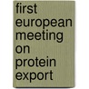 First european meeting on protein export by Bron