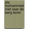 Als mohammed niet naar de berg komt door Huisman
