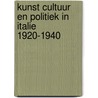 Kunst cultuur en politiek in italie 1920-1940 by Unknown